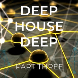 Deep House Deep - Part Three
