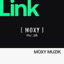 LINK Label | MOXY MUZIK