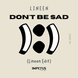 Don't Be Sad (Lineen Edit)