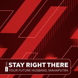 Stay Right There (Extended Mix)