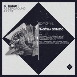 Straight Underground House, Edition #1 (Mixed By Sascha Sonido)