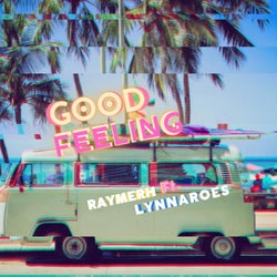 Good Feeling (feat. LYNNAROES)
