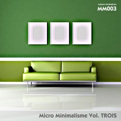 Micro Minimalisme Vol. TROIS