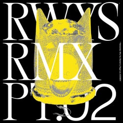 RWYS Remixes Pt. 02