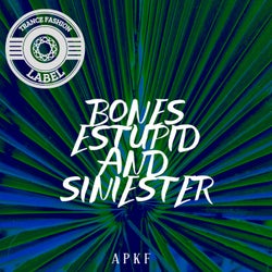 Bones Stupid And Siniester