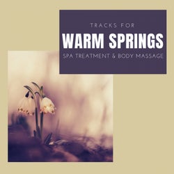 Warm Springs - Tracks For Spa Treatment & Body Massage