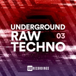 Underground Raw Techno, Vol. 03