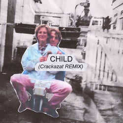 Child (Crackazat Remix)