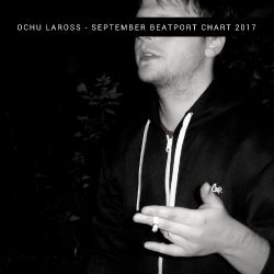 Ochu Laross - September Beatport Chart 2017