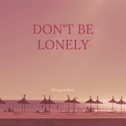 Don't Be Lonely