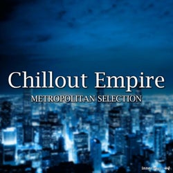 Chillout Empire Metropolitan Selection