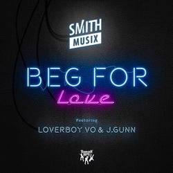Beg For Love (feat. LoverBoy Vo & J.Gunn)