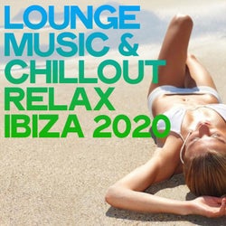 Lounge Music & Chillout Relax Ibiza 2020