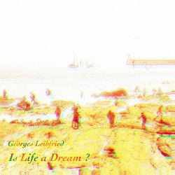 Is Life a Dream?