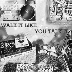 Walk It Like You Talk It