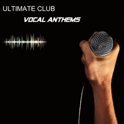 Ultimate Club Vocal Anthems