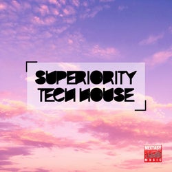 Superiority Tech House