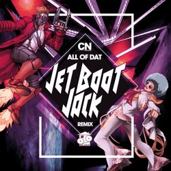 All Of Dat (Jet Boot Jack Remix)