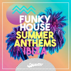 Funky House Summer Anthems