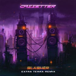 Slasher - Extra Terra Remix