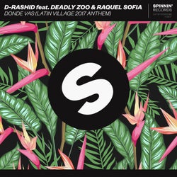 Donde vas (Latin Village 2017 Anthem) [feat. Deadly Zoo & Raquel Sofia] [Extended Mix]