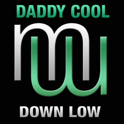 Daddy Cool Down Low