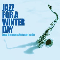 Jazz for a Winter Day (Jazz Lounge Vintage Cafe)