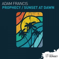 Prophecy / Sunset At Dawn