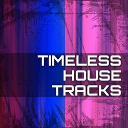 Timeless House Tracks
