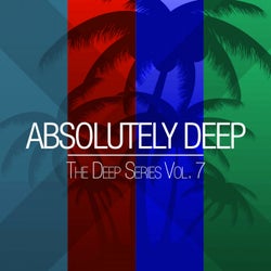Absolutely Deep - The Deep Series Vol. 7