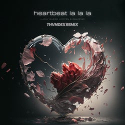 Heartbeat la la la - Thvndex Remix