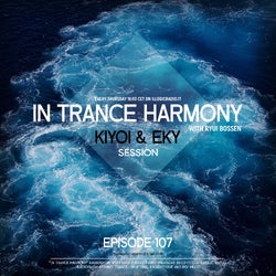 IN TRANCE HARMONY 107 Kiyoi & Eky Session