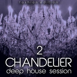 Chandelier, Vol. 2 (Deep House Session)