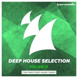 Armada Deep House Selection, Vol. 13 (The Finest Deep House Tunes) - Extended Versions