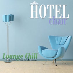 Hotel Chair Lounge Chill: Best Music For Hotel's Lounge