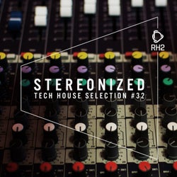 Stereonized - Tech House Selection Vol. 32