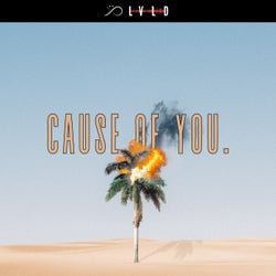 Cause Of You