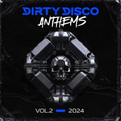 Dirty Disco Anthems 2024