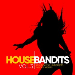 House Bandits, Vol. 3 (30 Ultimate Club Rockets)