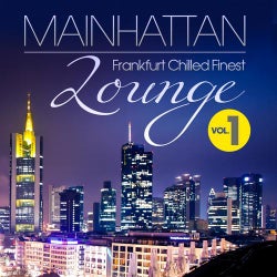 Mainhattan Lounge, Vol. 1 (Frankfurt Chilled Finest, Groovy & Smoothie)
