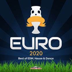 Euro 2020 (Best of EDM, House & Dance)