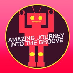 Amazing Journey Into the Groove