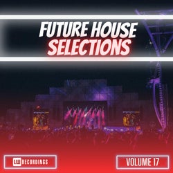Future House Selections, Vol. 17