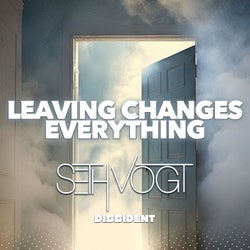 Leaving Changes Everything