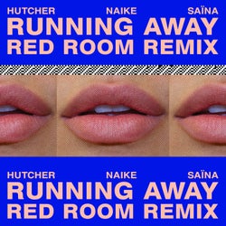 Running Away (feat. Naike, Saïna) [Red Room Extended Remix]