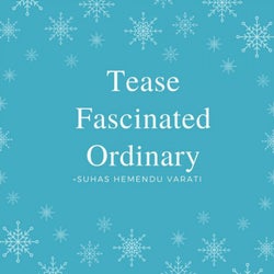 Tease Fascinated Ordinary