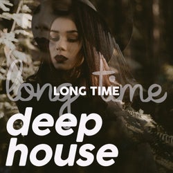 Long Time Deep House