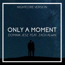 Only a Moment (feat. Zach Alwin)