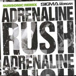 Adrenaline Rush (Subsonic Remix)