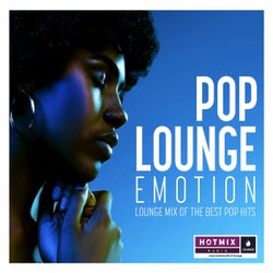 Hotmix Radio presente Pop Lounge Emotion (Lounge Mix of the Best Pop Hits)